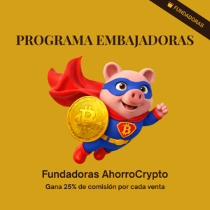Programa Embajadoras Fundadoras - Lidera el Ahorro en Crypto